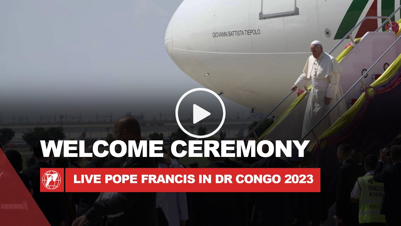 LIVE | Pope Francis in the Democratic Republic of Congo | Welcome ...